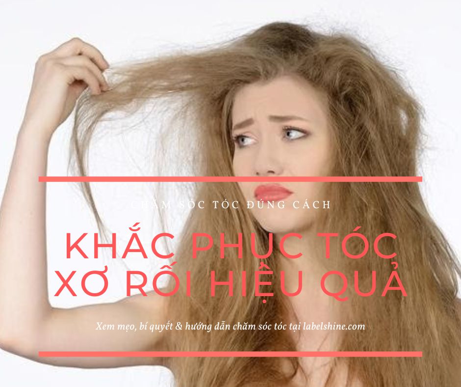 Khắc phục tình trạng tóc xơ rối