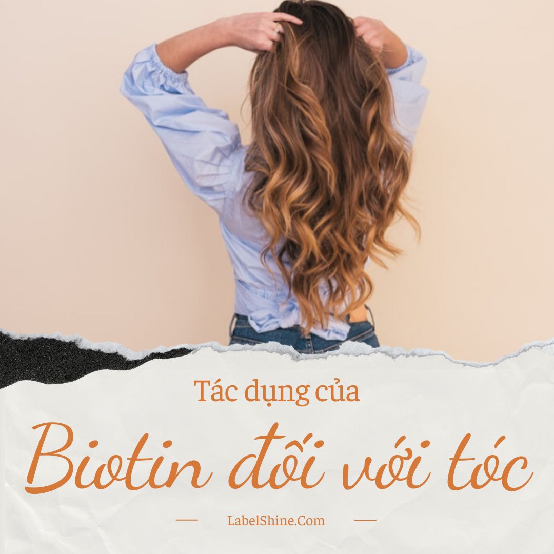 Biotin có tác dụng gì với tóc?