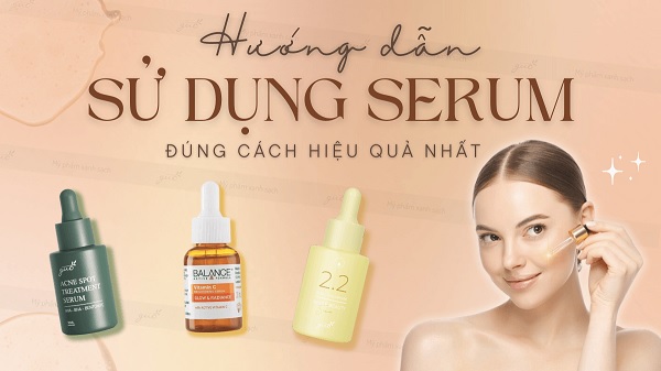 huong-dan-su-dung-serum-hieu-qua-nhat